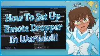 How To Set Up Emote Dropper In Warudo!!!