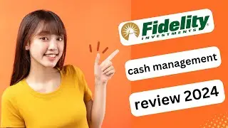 UPDATED! FIDELITY CASH MANAGEMENT REVIEW 2024! (FULL GUIDE)