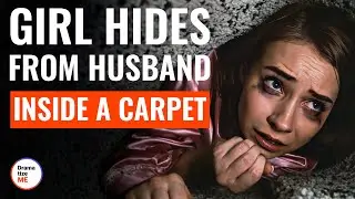 Girl Hides From Husband Inside A Carpet | @DramatizeMe