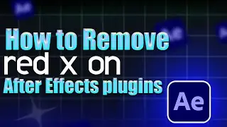 How to remove red X on After Effects plugins - Step by Step Guide