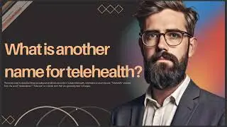 WHAT IS ANOTHER NAME FOR TELEHEALTH