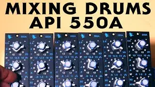 Mixing drums with the API 550A