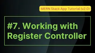 07. Working with Register Controller | TO-DO List App | MERN Stack App Tutorial (v2.0)