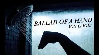 Ballad of a Hand (Jon Lajoie)