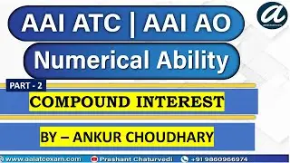 COMPOUND INTEREST, PART - 2 | PYQs | Numerical Ability | AAI ATC 2021 | AAI AO 2021 |