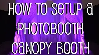 How to Setup a Photobooth Canopy Booth