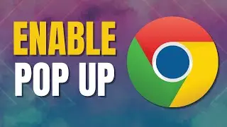 How to Enable Pop up on Google Chrome