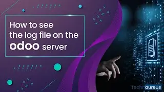 How to see the log file on the odoo server