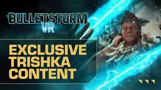 Bulletstorm VR | Trishka Exclusive Content Trailer | Meta Quest Platform