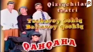 Qahqaha - Teshavoy oshiq, Boltavoy qoshiq nomli konsert dasturi