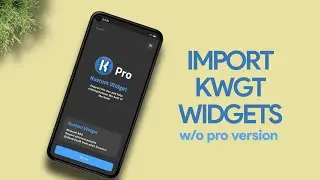 How to Import KWGT Widgets Without Pro Version On Official KWGT App