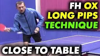 FH OX long pips - technique of play near the table