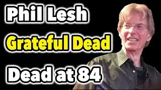 Phil Lesh, Founding Member of the Grateful Dead, Dead at 84