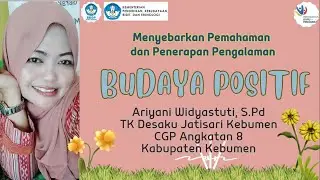 PPT MODUL 1.4 BUDAYA POSITIF : Menyebarkan Pemahaman dan Penerapan Pengalaman CGP Angk 8 Kab.Kebumen