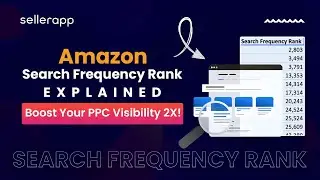 Amazon Search Frequency Rank Full Guide - Boost Your PPC Campaign Visibility 2X With SFR