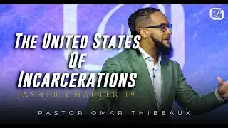 The United States Of Incarcerations - Pastor Omar Thibeaux