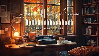 Autumn Harmony at Sunrise - Relax Jazz Cafe (Official Music Video)