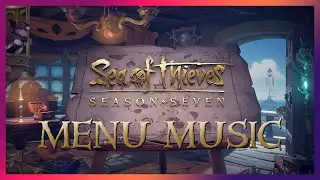 Sea of Thieves Season 7 Menu Music