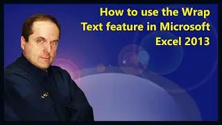 How to use the Wrap Text feature in Microsoft Excel 2013