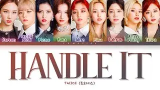 TWICE HANDLE IT Lyrics (트와이스 HANDLE IT 가사) [Color Coded Lyrics/Han/Rom/Eng]