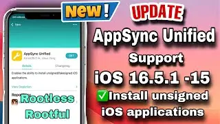 ✅AppSync Unified updated iOS 12,13,14,15,16,16.5.1✅support Jailbroken for Rootless/Rootlful