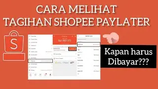 Cara Melihat Tagihan Shopee Paylater di Shopee & Kapan Tagihan Harus di Bayar