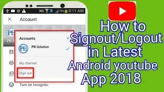 How to signout of New Youtube android app 2018(Latest new update version )