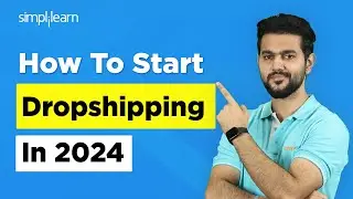 How To Start Dropshipping In 2024 | What Is Dropshipping | Dropshipping For Beginners | Simplilearn