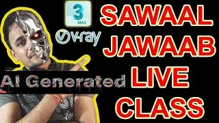 (AI GENERATED ) SAWAAL JAWAAB 3DSMAX VRAY  LIVE  CLASS 164