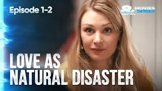▶️ Love as natural disaster 1 - 2 episodes - Romance | Movies, Films & Series