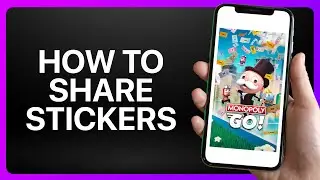 How To Share Stickers Monopoly Go Tutorial