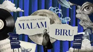 Opie Batfeny & Sandhy Sondoro - Malam Biru (Official Lyric Video)