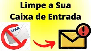 [CHEGA] COMO LIMPAR A CAIXA DE ENTRADA DO EMAIL GMAIL DO GOOGLE - DEIXAR DE RECEBER EMAILS SPAM