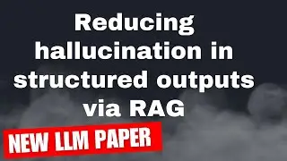 Reducing hallucination in structured outputs via Retrieval-Augmented Generation | New LLMs Paper