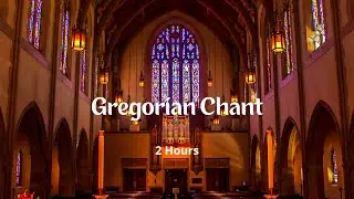 Gregorian Chant - A 2 Hour Way to Calm and Connect with God