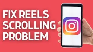 How To Fix Instagram Reels Scrolling Problem