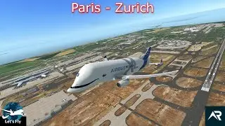 RFS | Paris to Zurich in Beluga A330-700 | Full Flight | Real Flight Simulator Gameplay