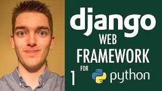 Introduction to Django Web Framework for Python (Django Tutorial) | Part 1