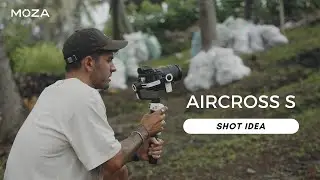 7 CREATIVE Gimbal Shot Ideas You Should Know & MOZA AirCross S