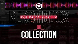 06 / Collection - Beginners Guide Rekordbox