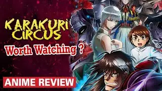 Karakuri Circus Is Good or bad ?