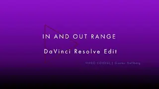 IN AND OUT RANGE | DaVinci Resolve Edit