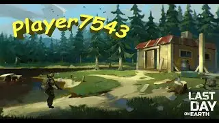 Рейд базы Player7543 - Last Day on Earth