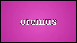 Oremus Meaning