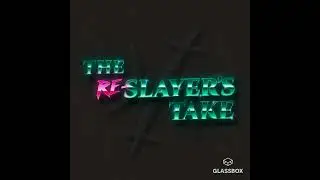 S2 E5 | The Re-Slayer’s Take | The Befuddled Bravehearts (featuring Xander Jeanneret)