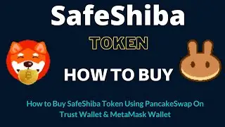 How to Buy SafeShiba Token (SAFESHIB) Using PancakeSwap On Trust Wallet OR MetaMask Wallet