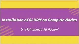 How to Make a Cluster Computer | Part 06 - Installing Slurm on Computer Nodes/Worker Nodes