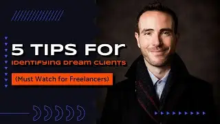 5 Tips For Identifying Dream Clients (Must Watch For Freelancers)