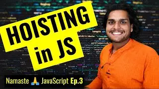 Hoisting in JavaScript 🔥(variables & functions) | Namaste JavaScript Ep. 3