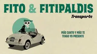 Fito & Fitipaldis - Transporte (Lyric Video Oficial)